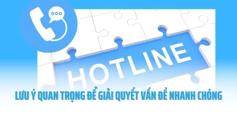Lưu ý quan trọng để giải quyết vấn đề nhanh chóng
